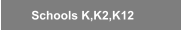  Schools K,K2,K12