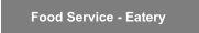 Food Service - Eatery